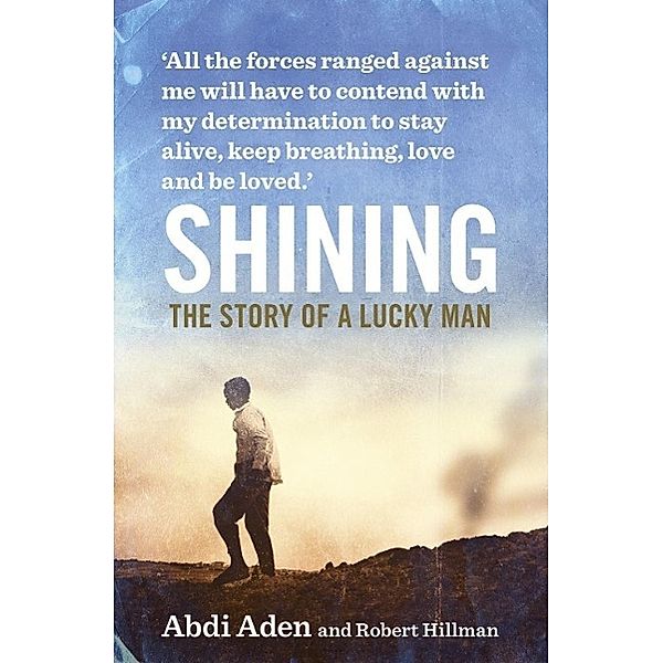 Shining, Robert Hillman, Abdi Aden