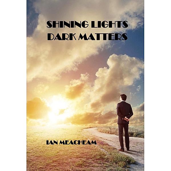 Shining Lights Dark Matters, Ian Meacheam