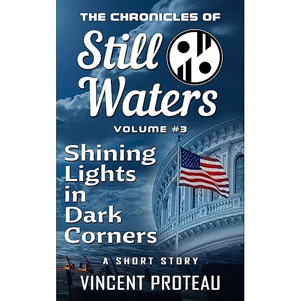 Shining Lights in Dark Corners (The Chronicles of Still Waters, #3) / The Chronicles of Still Waters, Vincent Proteau