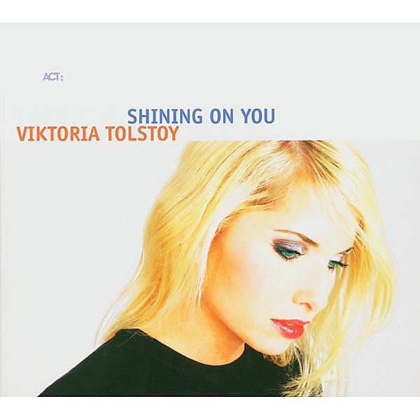 Shining On You, Viktoria Tolstoy