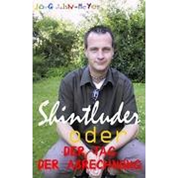 SHINTLUDER oder DER TAG DER ABRECHNUNG, Jörg Jahn-Meyer