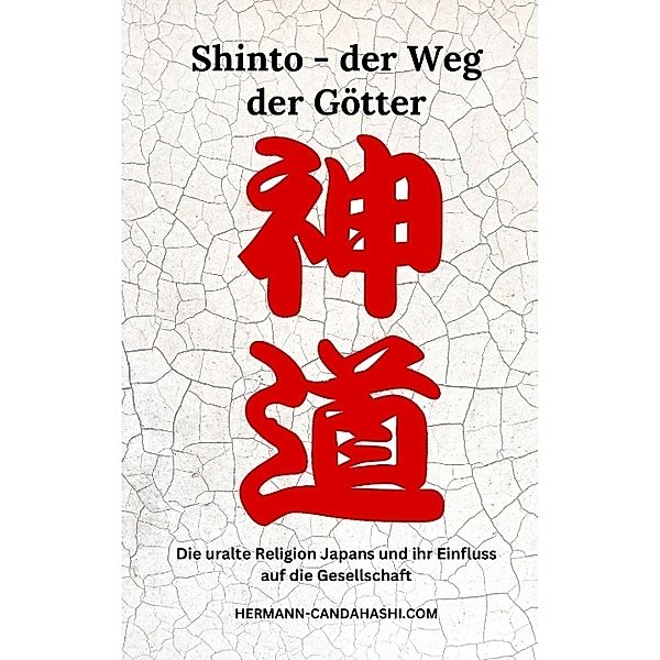 Shinto - der Weg der Götter, Hermann Candahashi