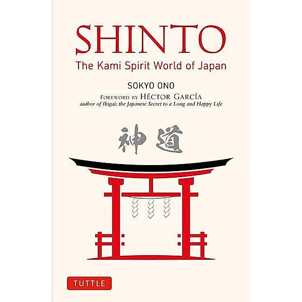 Shinto: The Kami Spirit World of Japan, Sokyo Ono