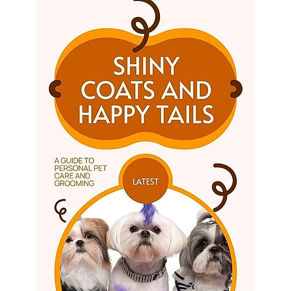 Shiny Coats and Happy Tails, Samantha D.
