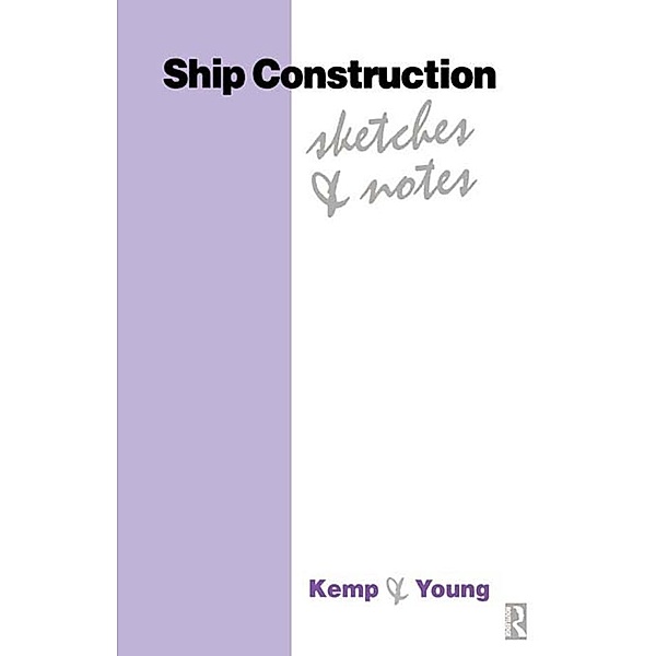 Ship Construction Sketches and Notes, John F Kemp, Peter Young