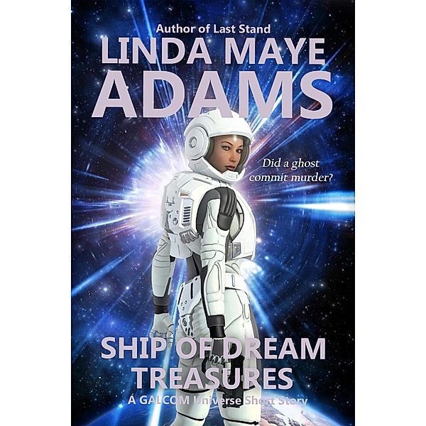 Ship of Dream Treasures (GALCOM Universe) / GALCOM Universe, Linda Maye Adams