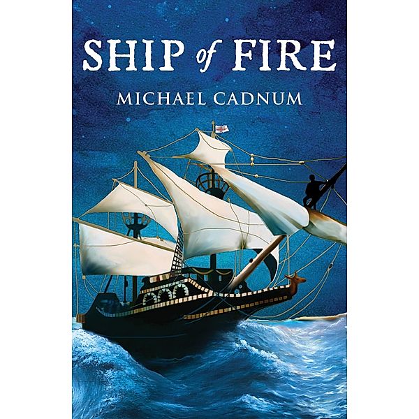 Ship of Fire, Michael Cadnum