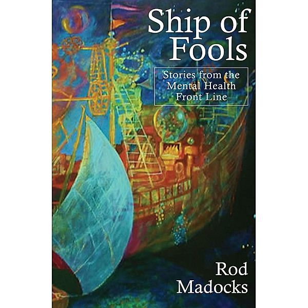 Ship of Fools / Five Leaves Publications, Rod Madocks