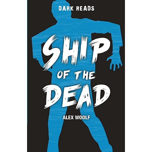 Ship of the Dead / Badger Publishing, Alex Woolf