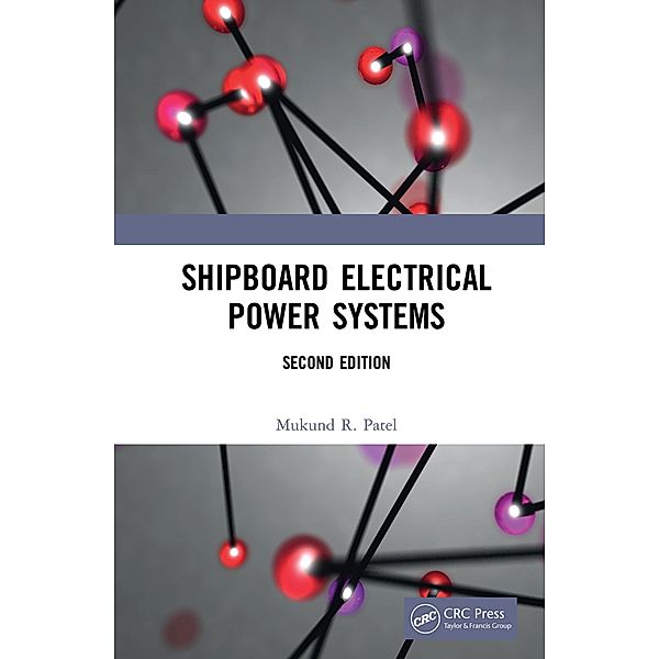 Shipboard Electrical Power Systems, Mukund R. Patel