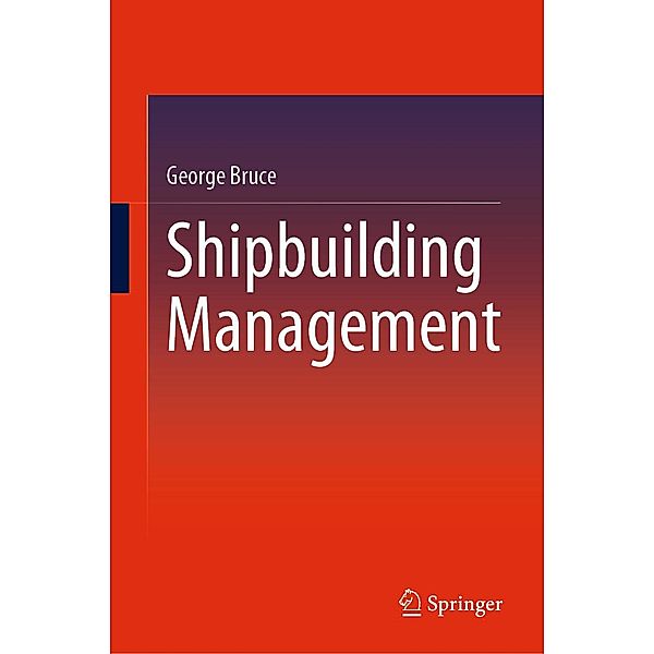 Shipbuilding Management, George Bruce