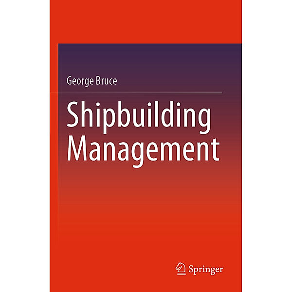 Shipbuilding Management, George Bruce