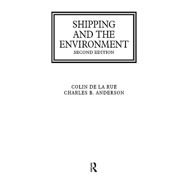 Shipping and the Environment, Colin De La Rue, Charles B Anderson
