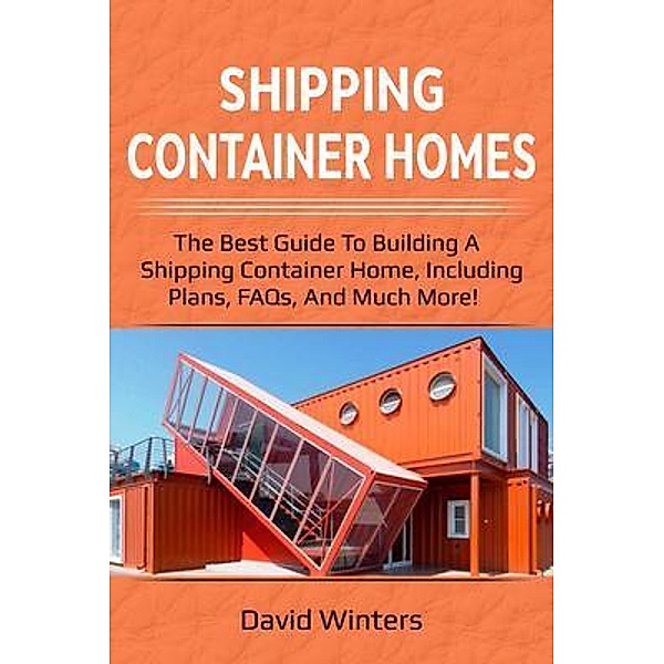 Shipping Container Homes / Ingram Publishing, David Winters