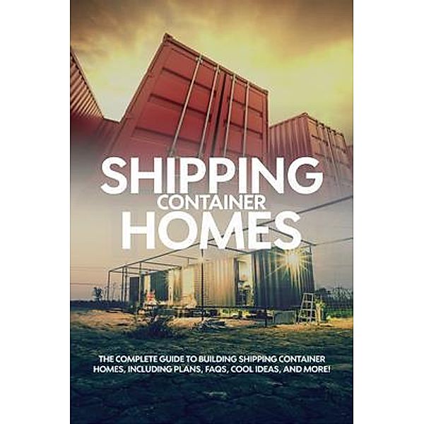 Shipping Container Homes / Ingram Publishing, Andrew Birch, Tbd