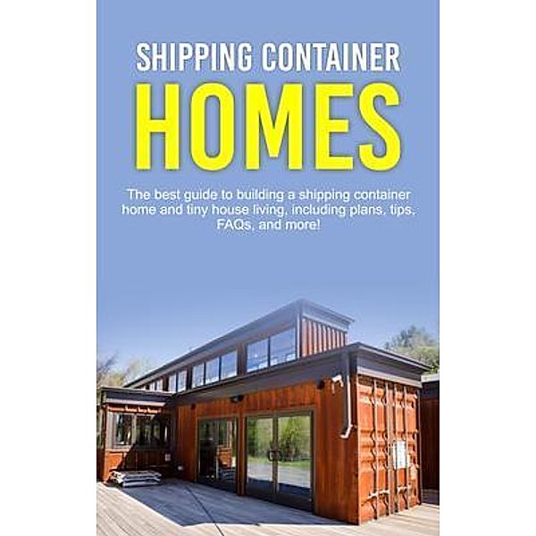 Shipping Container Homes / Ingram Publishing, Damon Jones