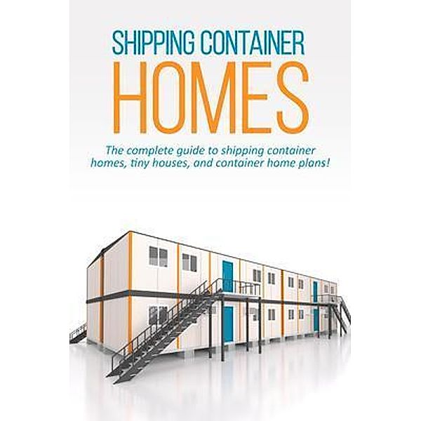 Shipping Container Homes / Ingram Publishing, Andrew Marshall