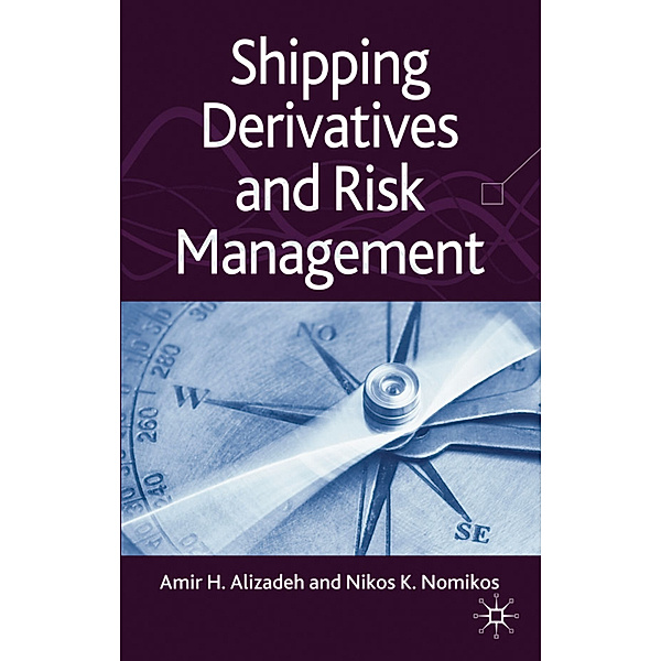 Shipping Derivatives and Risk Management, A. Alizadeh, N. Nomikos