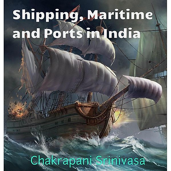 Shipping, Maritime and Ports in India, Chakrapani Srinivasa