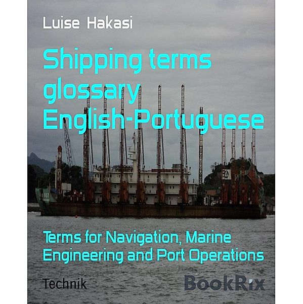 Shipping terms glossary English-Portuguese, Luise Hakasi