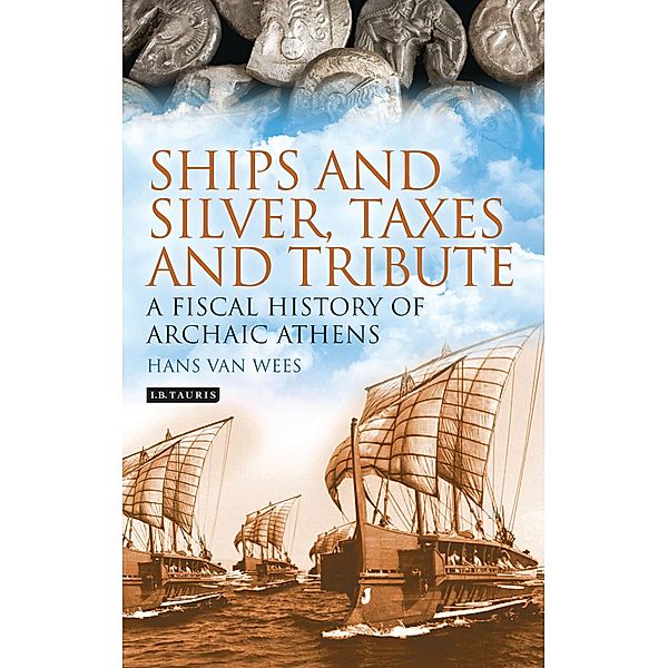 Ships and Silver, Taxes and Tribute, Hans van Wees