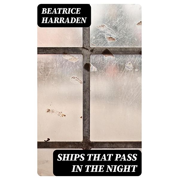 Ships That Pass in the Night, Beatrice Harraden