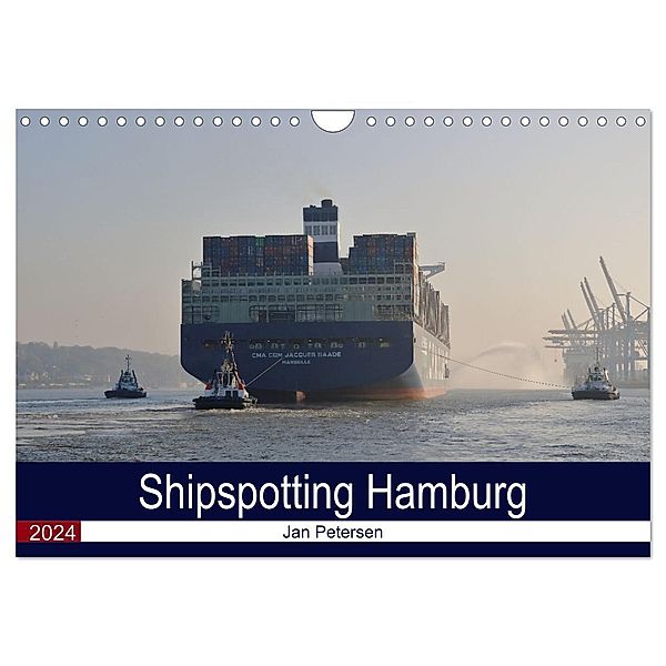 Shipspotting Hamburg (Wandkalender 2024 DIN A4 quer), CALVENDO Monatskalender, Jan Petersen