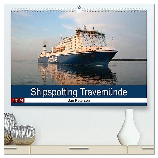 Shipspotting Travemünde (hochwertiger Premium Wandkalender 2024 DIN A2 quer), Kunstdruck in Hochglanz, Jan Petersen