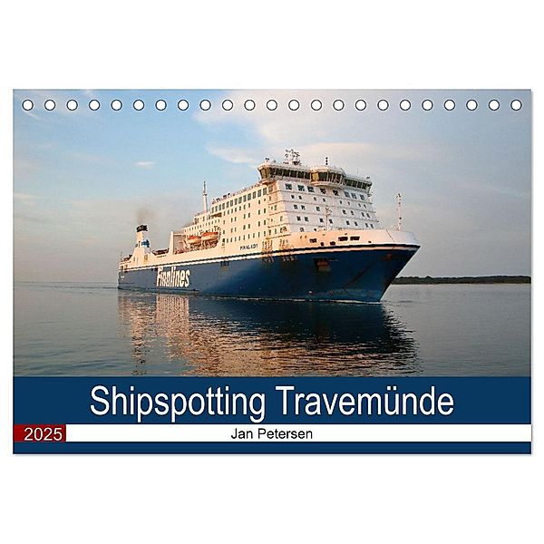 Shipspotting Travemünde (Tischkalender 2025 DIN A5 quer), CALVENDO Monatskalender, Calvendo, Jan Petersen