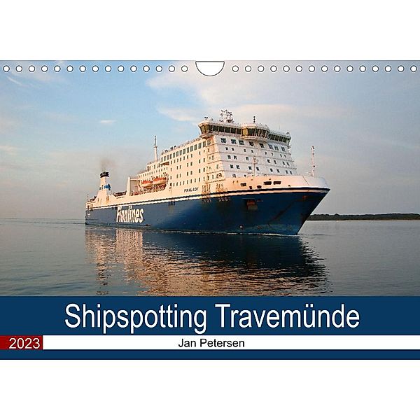 Shipspotting Travemünde (Wandkalender 2023 DIN A4 quer), Jan Petersen