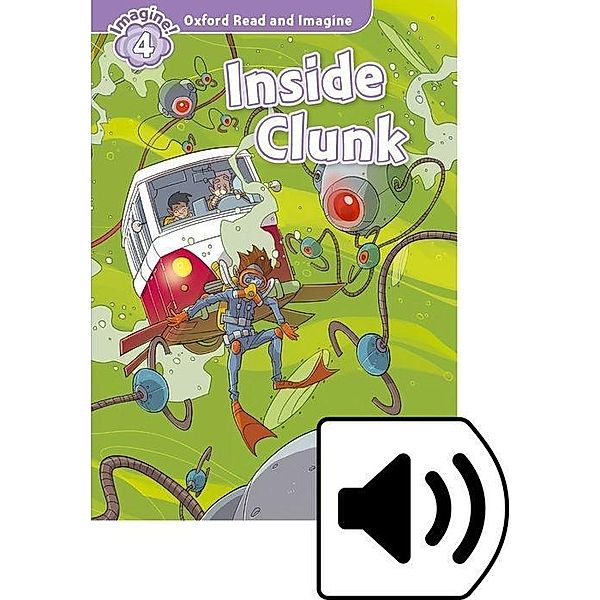 Shipton, P: Oxford Read and Imagine 4. Inside Clunk Pack, Paul Shipton