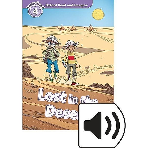 Shipton, P: Oxford Read and Imagine 4. Lost in Desert Pack, Paul Shipton