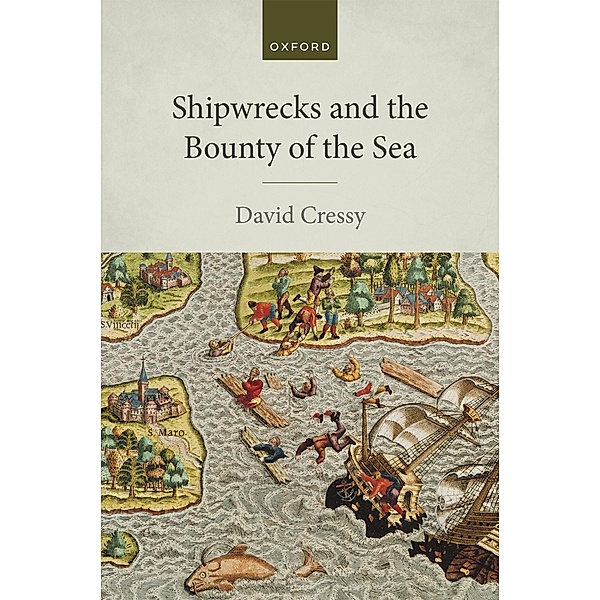 Shipwrecks and the Bounty of the Sea, David Cressy