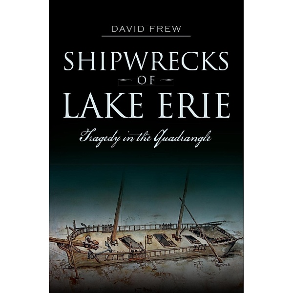 Shipwrecks of Lake Erie, David Frew