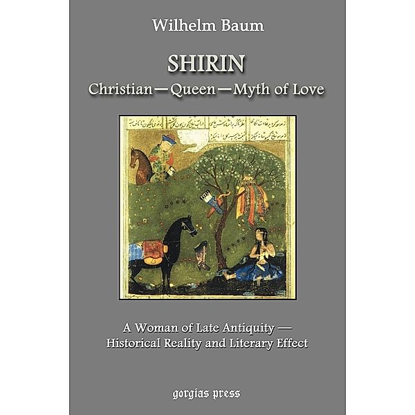 Shirin. Christian - Queen - Myth of Love, Wilhelm Baum