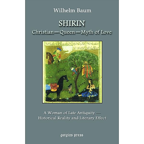 Shirin: Christian - Queen - Myth of Love, Wilhelm Baum