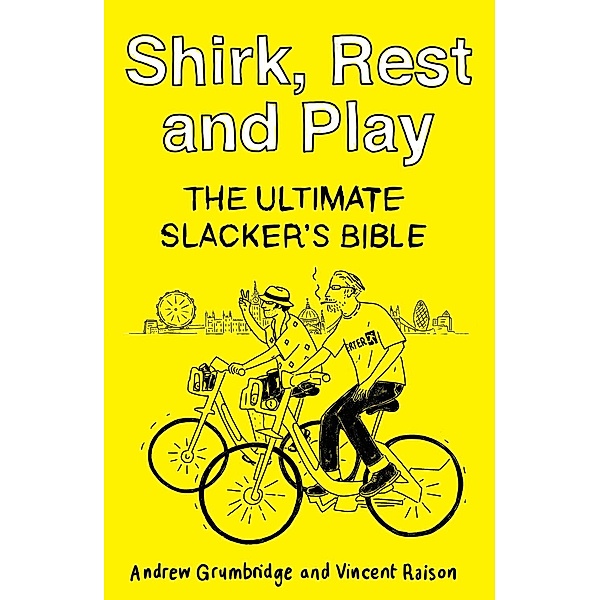 Shirk, Rest and Play, Andrew Grumbridge, Vincent Raison
