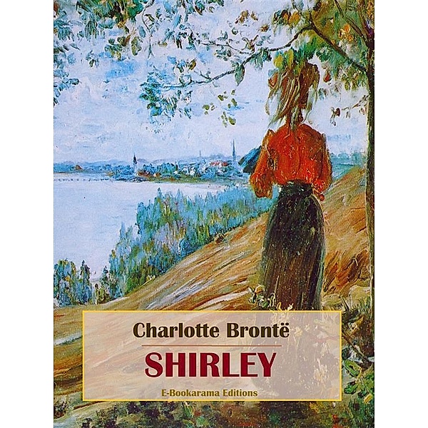 Shirley, Charlotte Bronte¨