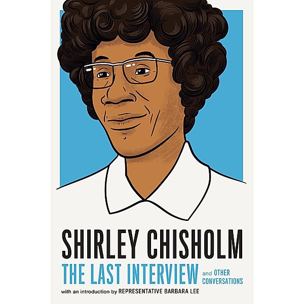 Shirley Chisholm: The Last Interview / The Last Interview Series, Shirley Chisholm