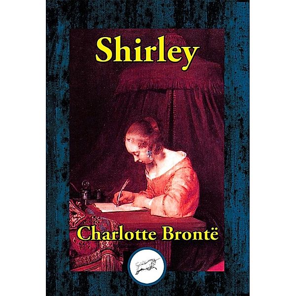 Shirley / Dancing Unicorn Books, Charlotte Bronte