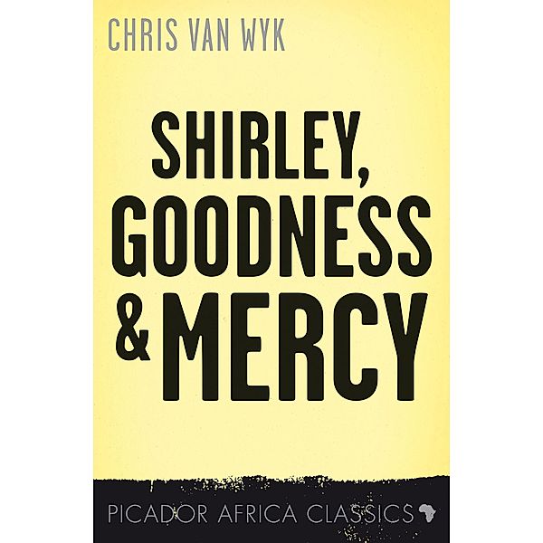 Shirley, Goodness and Mercy, Chris van Wyk