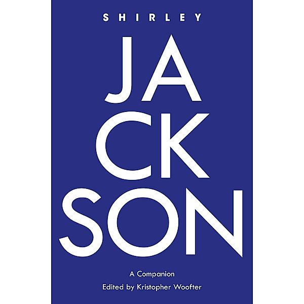 Shirley Jackson / Genre Fiction and Film Companions Bd.7