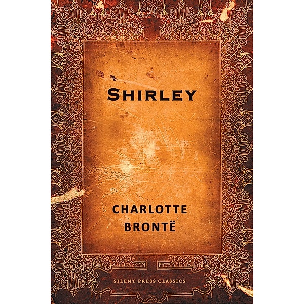 Shirley / Joe Books, Charlotte Brontë