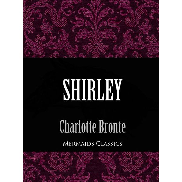 Shirley (Mermaids Classics) / eBookIt.com, Charlotte Bronte