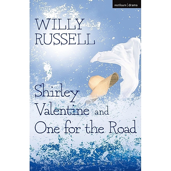 Shirley Valentine & One For The Road / Modern Plays, Willy Russell