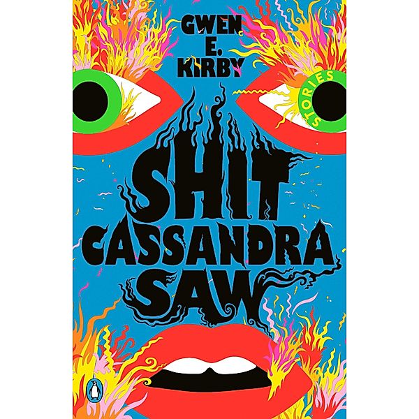 Shit Cassandra Saw, Gwen E. Kirby