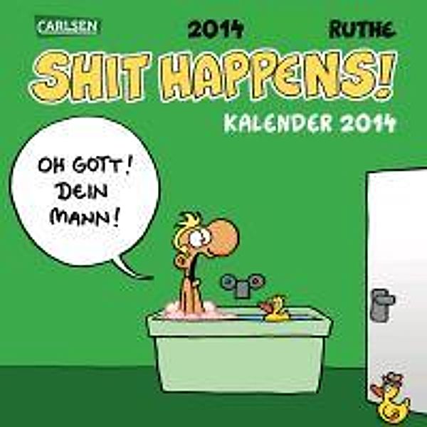 Shit happens!, Postkartenkalender 2014, Ralph Ruthe