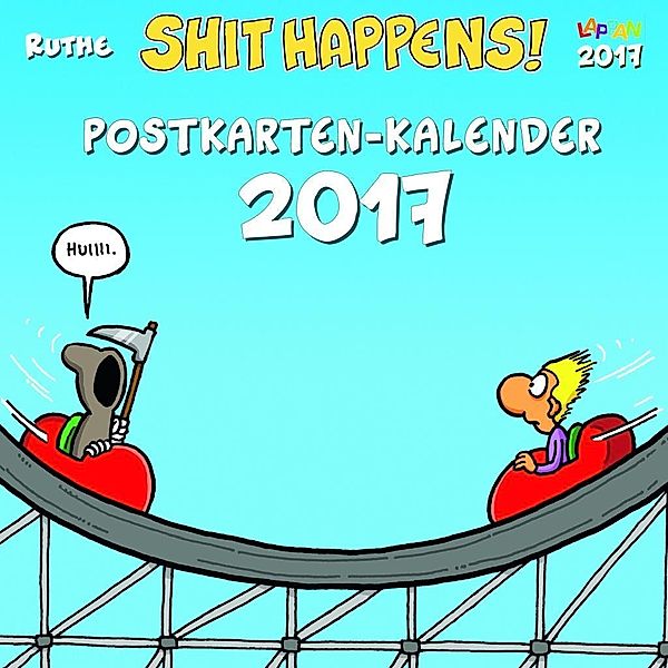 Shit happens Postkartenkalender 2017, Ralph Ruthe