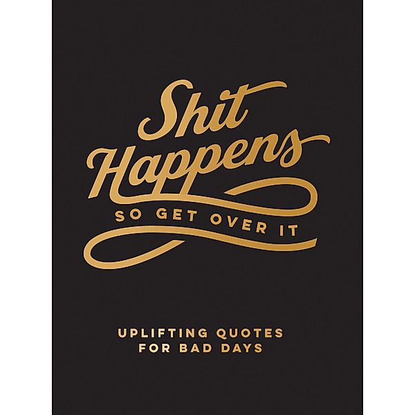 Shit Happens So Get Over It, Summersdale Publishers