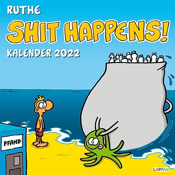 Shit happens! Wandkalender 2022, Ralph Ruthe